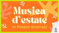 Musica d\'estate in Piazza Gramsci